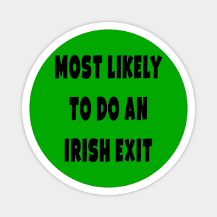 Most likely to do an irish exit Magnet